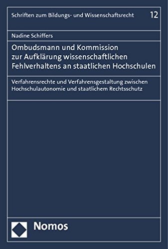 Ombudsmann und Kommission zur Aufklärung wissenschaftlichen Fehlverhaltens an staatlichen Hochschulen: Verfahrensrechte und Verfahrensgestaltung ... und staatlichem Rechtsschutz